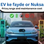 ev ke fayde or nuksan kya ev lena sahi hai