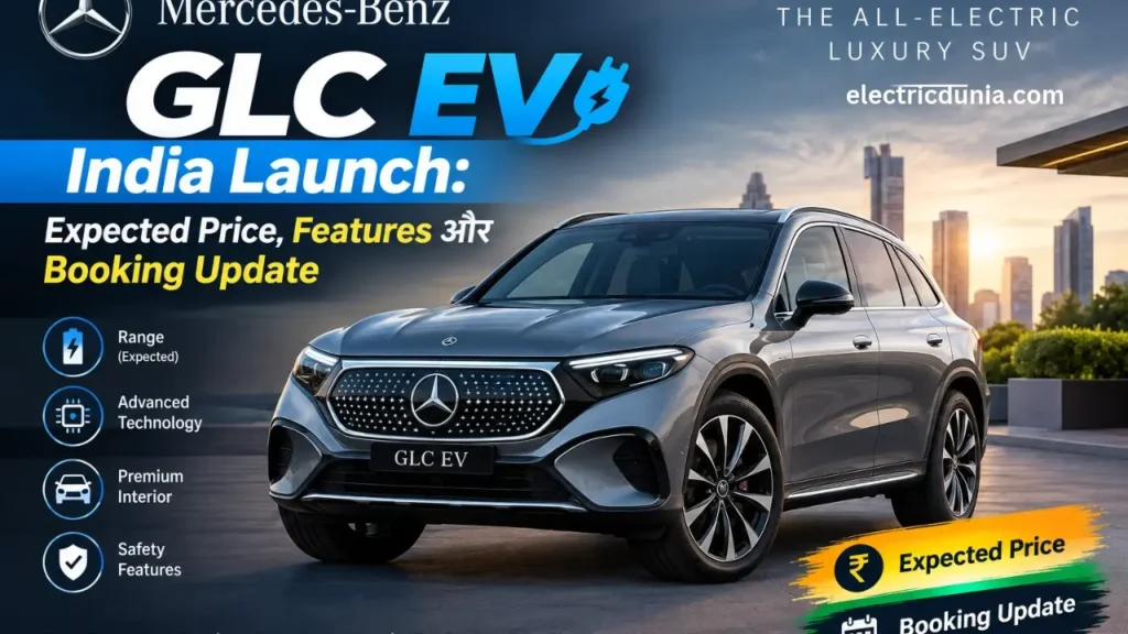Mercedes-Benz GLC EV India Launch: Expected Price, Features और Booking Update